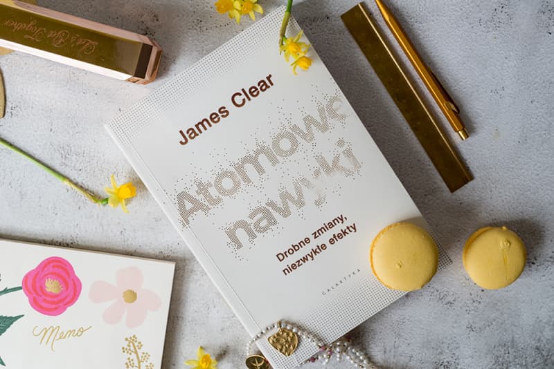 James Clear - Atomowe Nawyki - recenzja książki