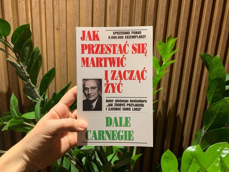 Dale Carnegie - Jak przestać się martwić i zacząć żyć - recenzja książki