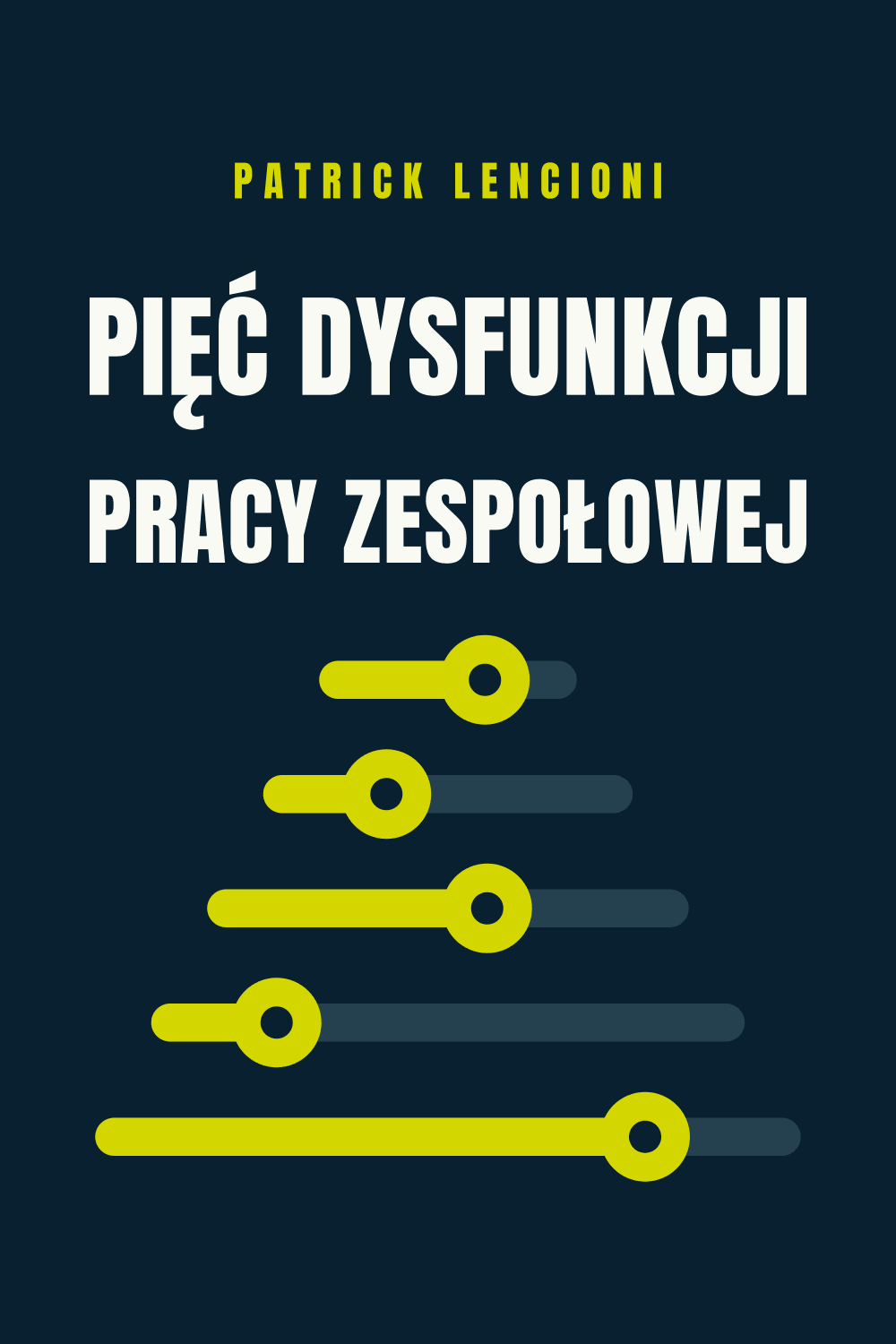 Pięć dysfunkcji pracy zespołowej