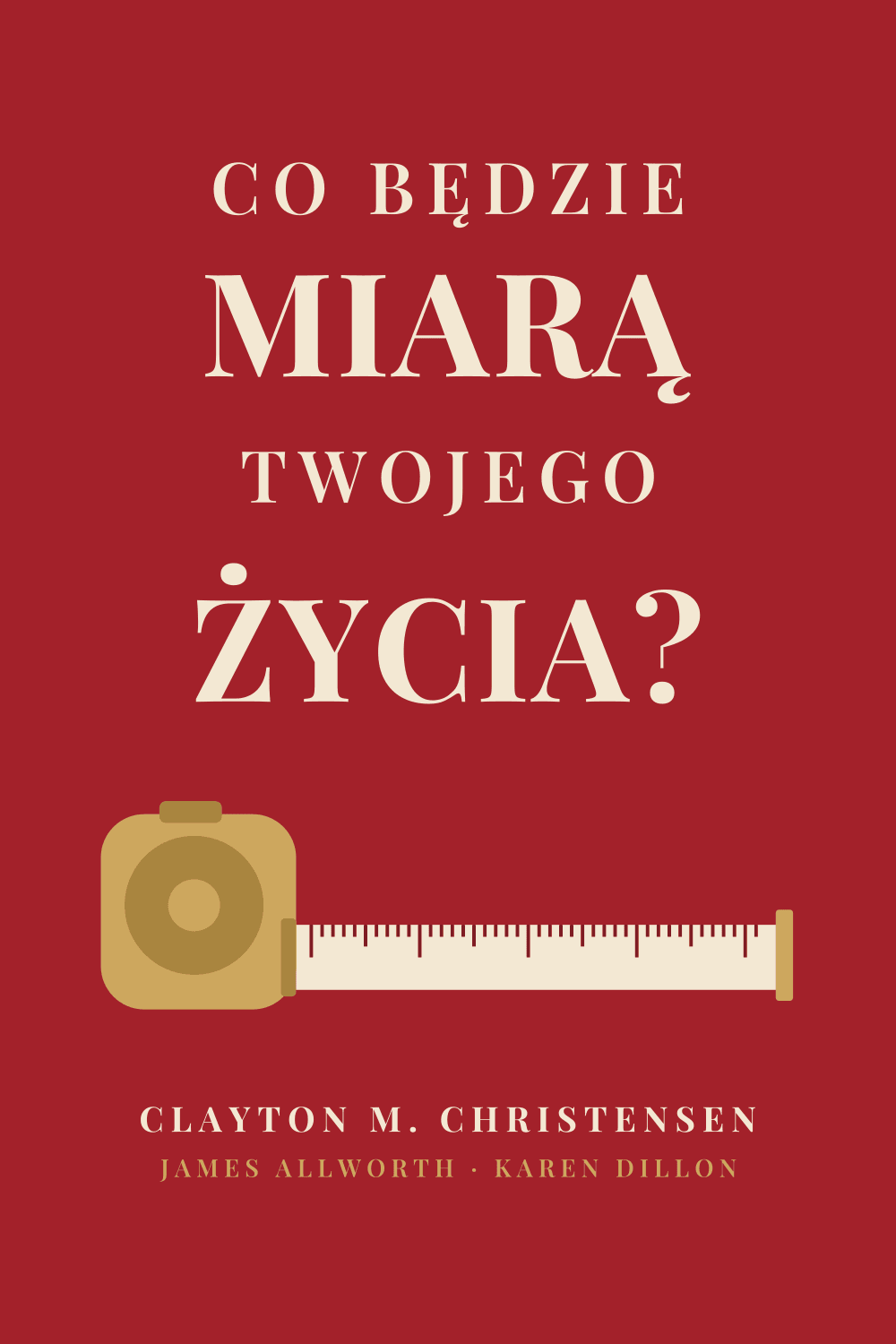 Co będzie miarą twojego życia