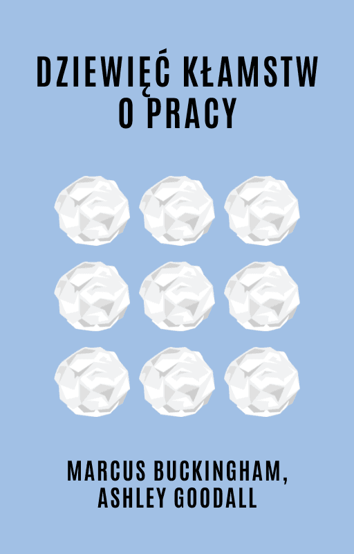 Dziewięć kłamstw o pracy