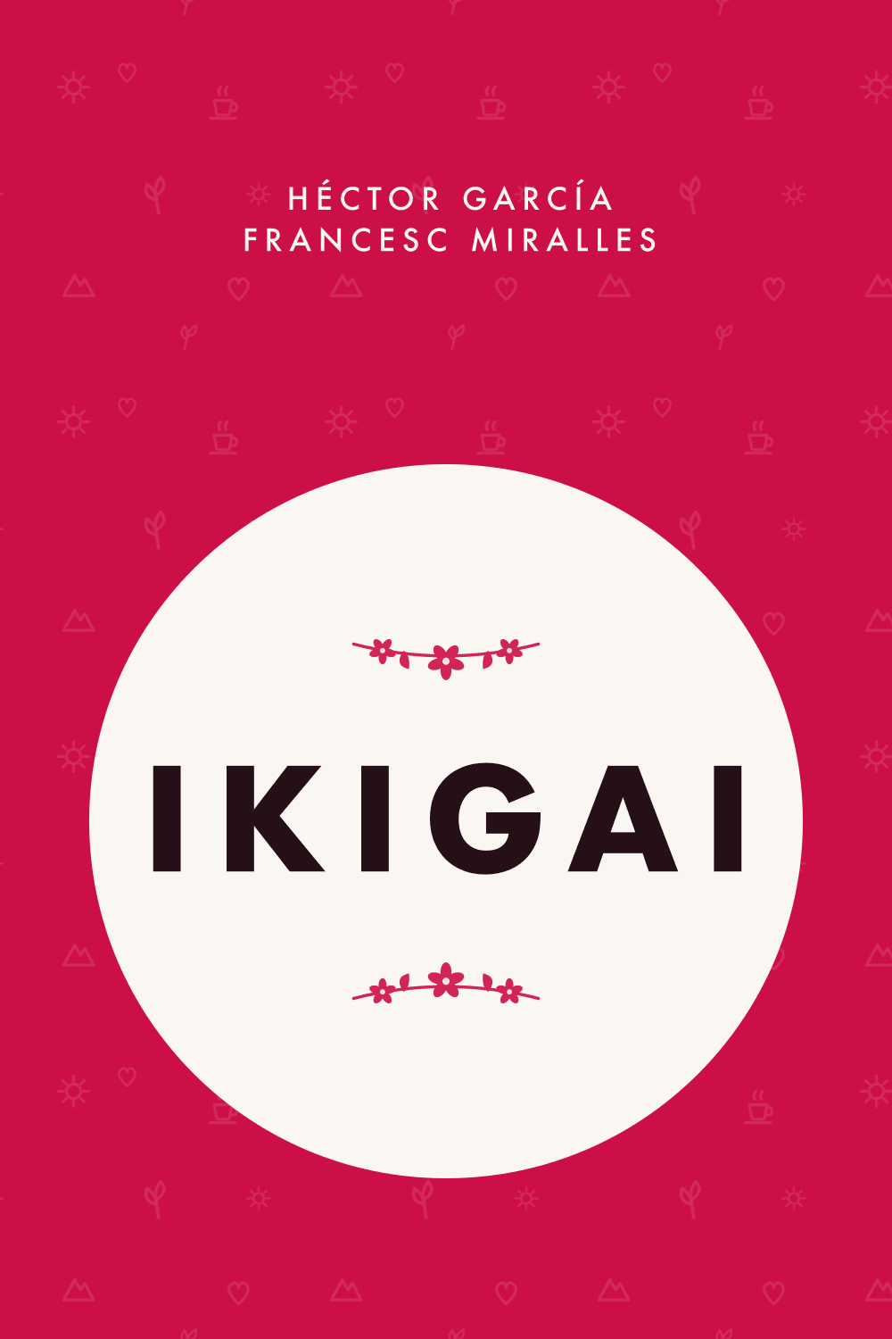Ikigai. Japoński sekret długiego i szczęśliwego życia