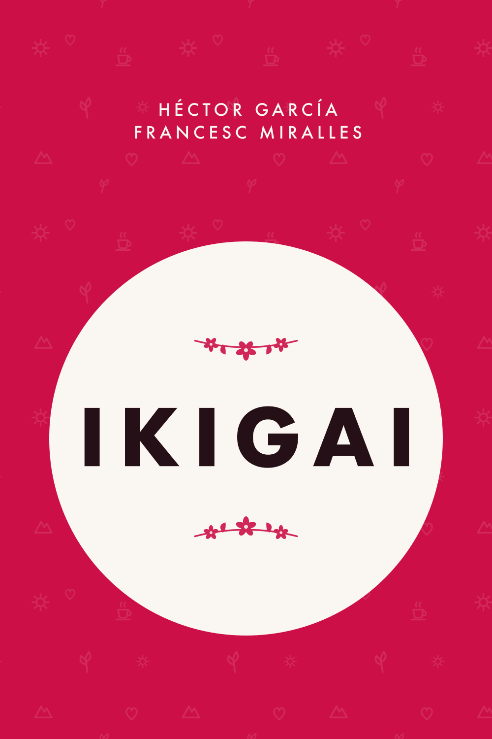 Ikigai. Japoński sekret długiego i szczęśliwego życia