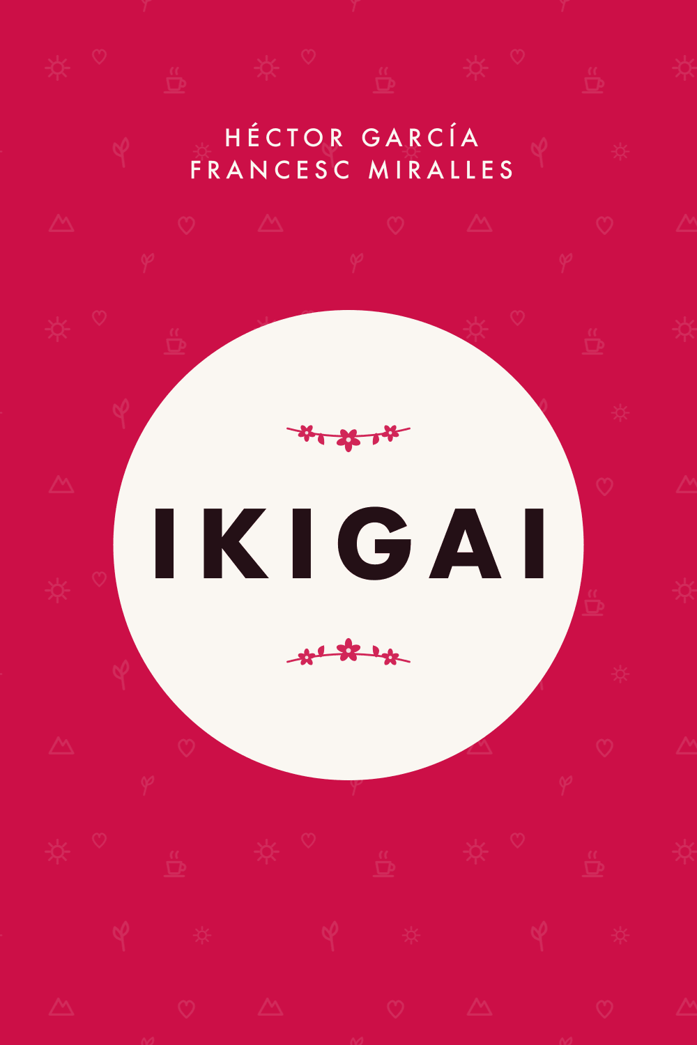 Ikigai. Japoński sekret długiego i szczęśliwego życia