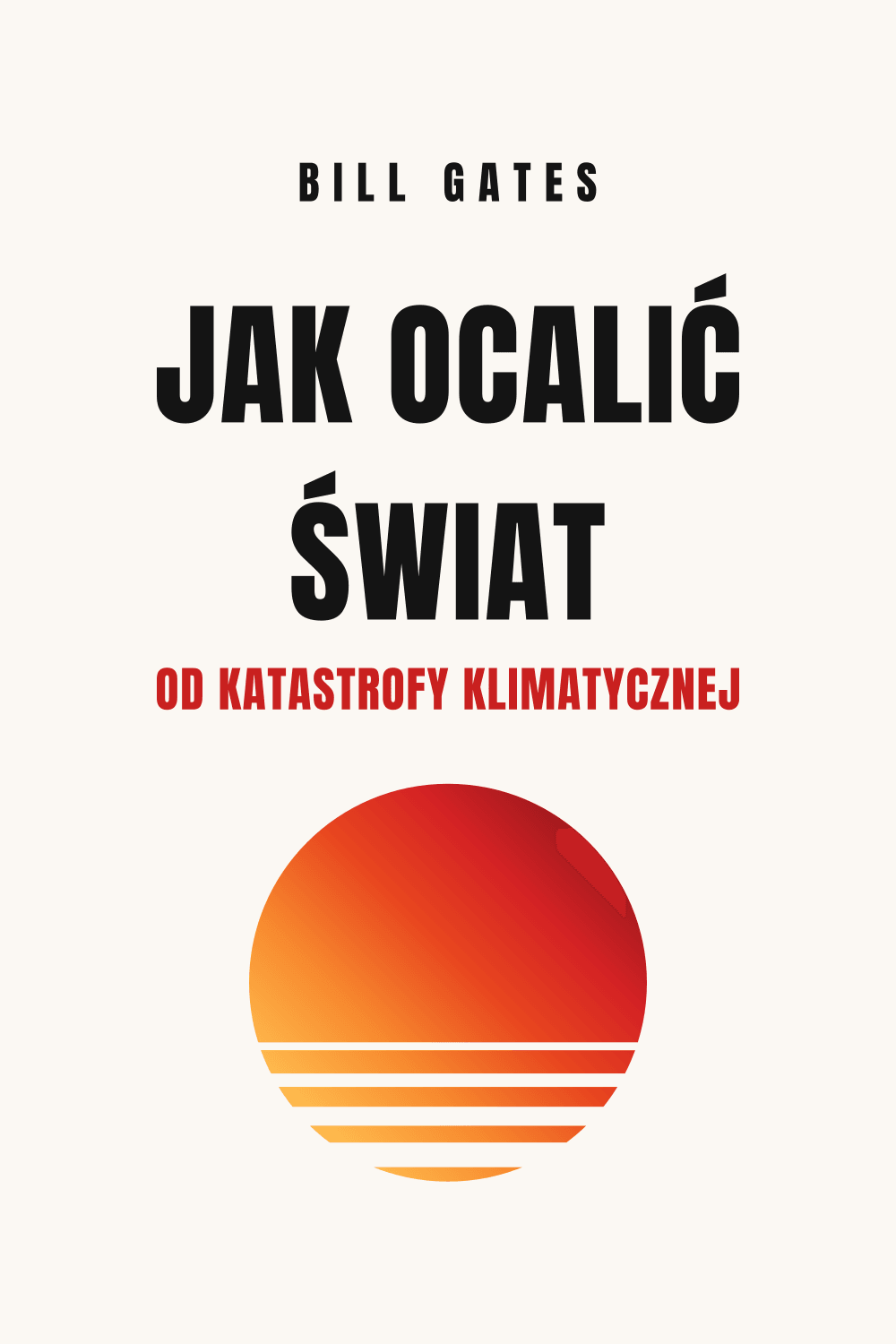 Jak ocalić świat od katastrofy klimatycznej