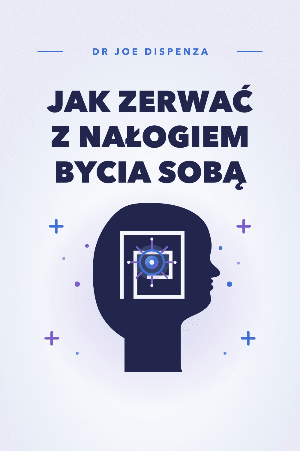 Jak zerwać z nałogiem bycia sobą