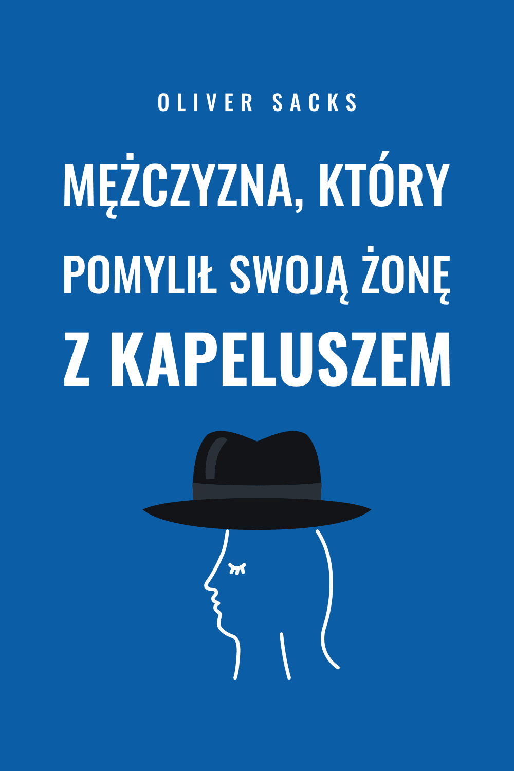 Mężczyzna, który pomylił swoją żonę z kapeluszem