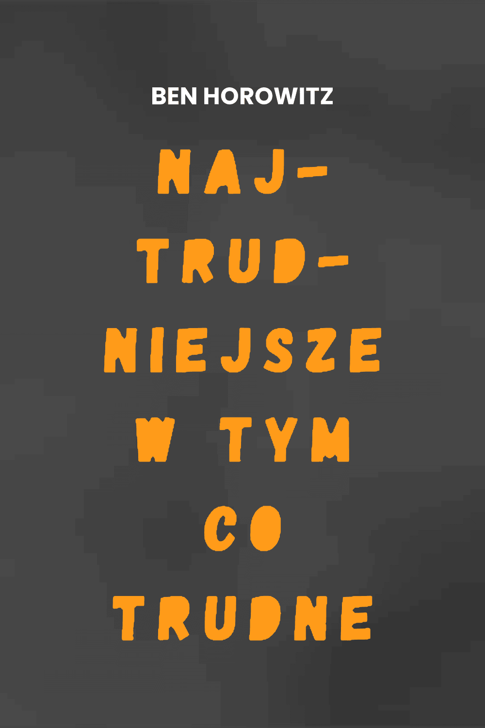 Najtrudniejsze w tym, co trudne