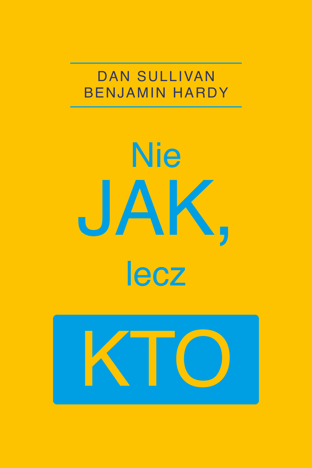 Nie JAK, lecz KTO
