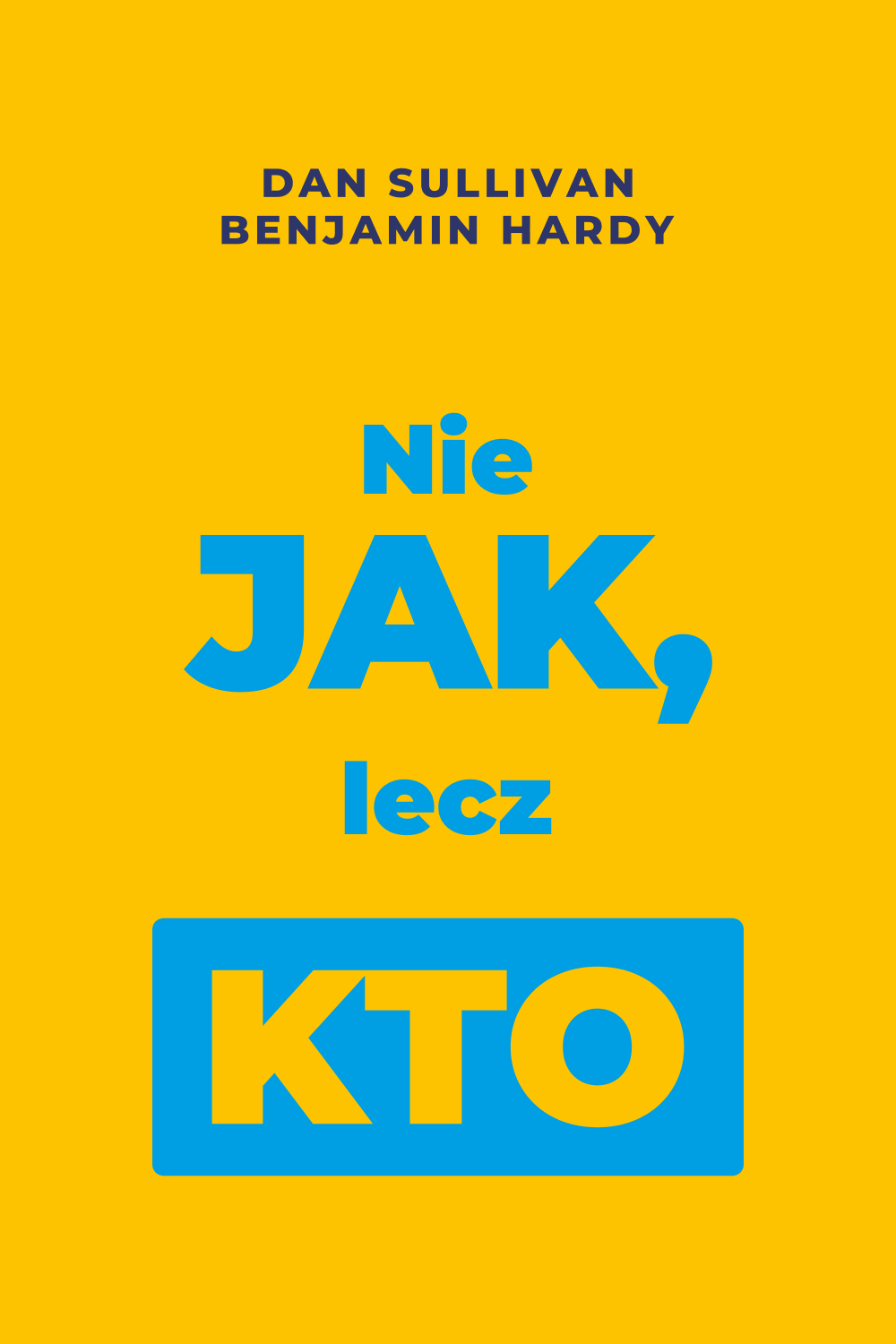 Nie JAK, lecz KTO