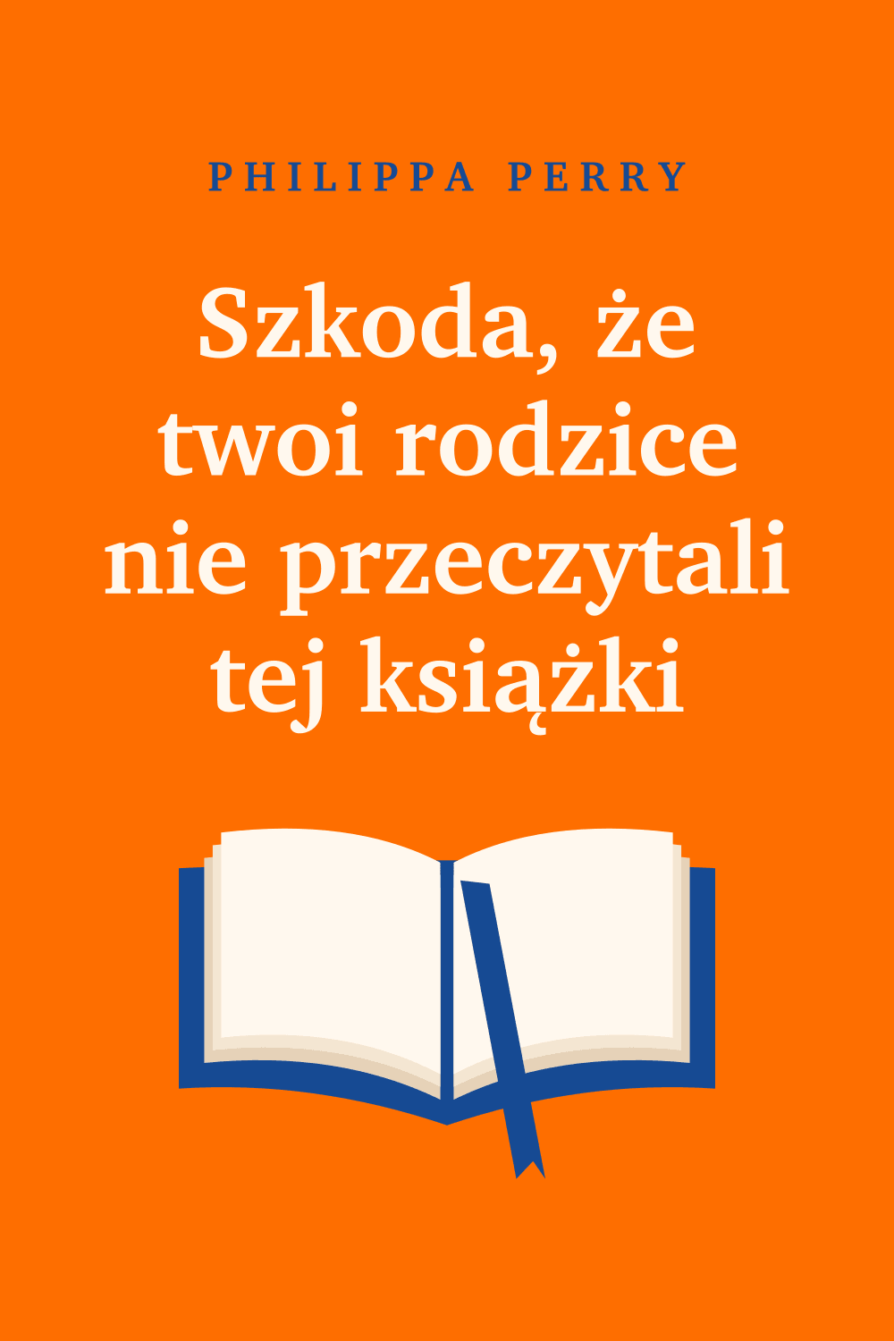 Szkoda, że twoi rodzice nie przeczytali tej książki