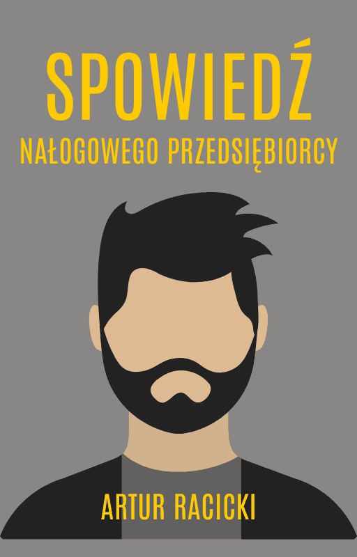 Spowiedź nałogowego przedsiębiorcy