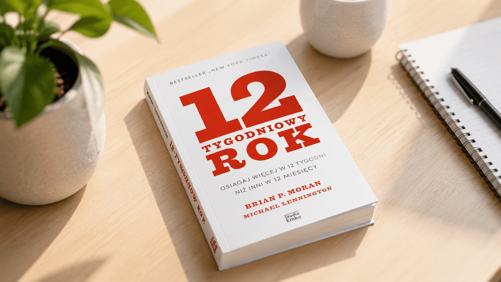 12 tygodniowy rok – recenzja książki Briana Morana i Michaela Lenningtona